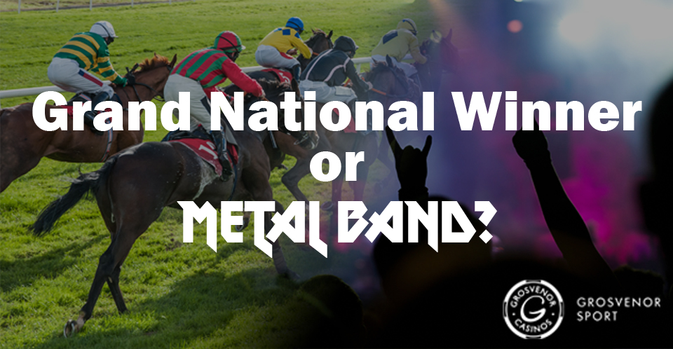 Grand National Winner or Metal Band?