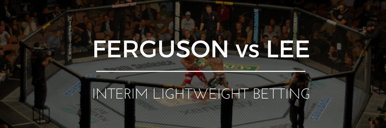 Ferguson v Lee | Interim Lightweight Title | UFC 216 Odds