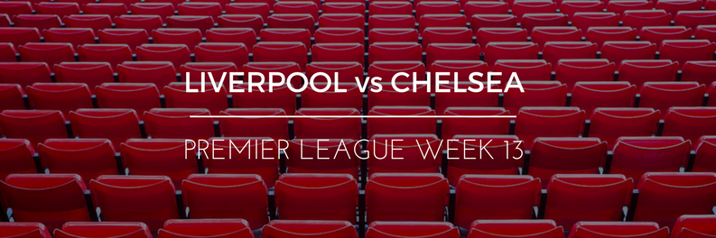 Premier League Week 13: Chelsea are set up to break Liverpool hearts