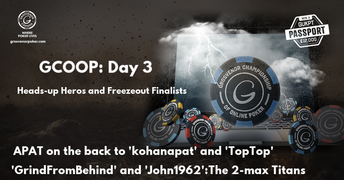 GCOOP Day 3: Heads-up Heros and Freezeout Finalists