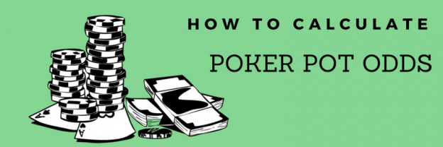 How to Calculate Poker Pot Odds and Percentages