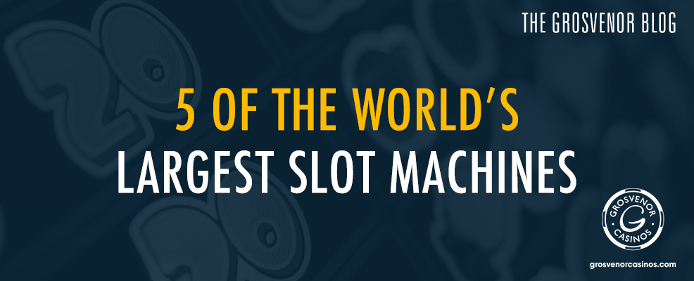 5 of the World’s Largest Slot Machines | Giant & Super Slots