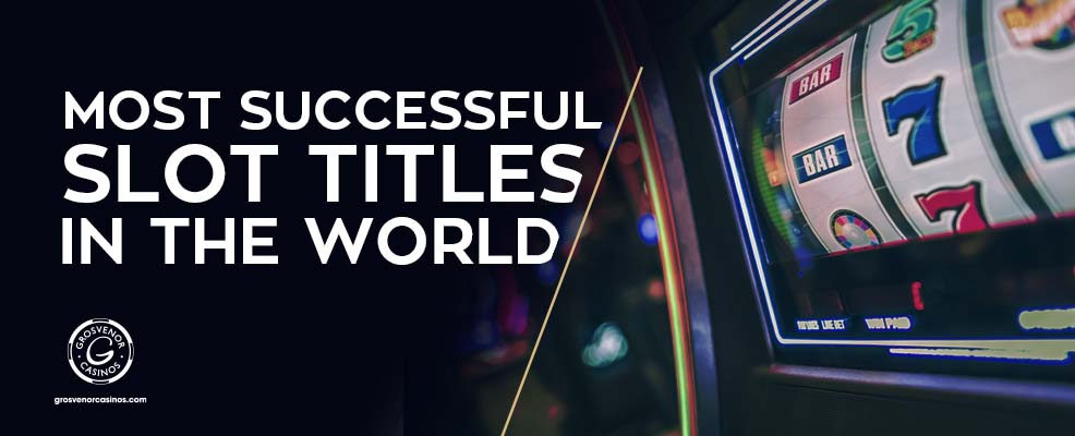 The Most Successful Slot Titles in the World